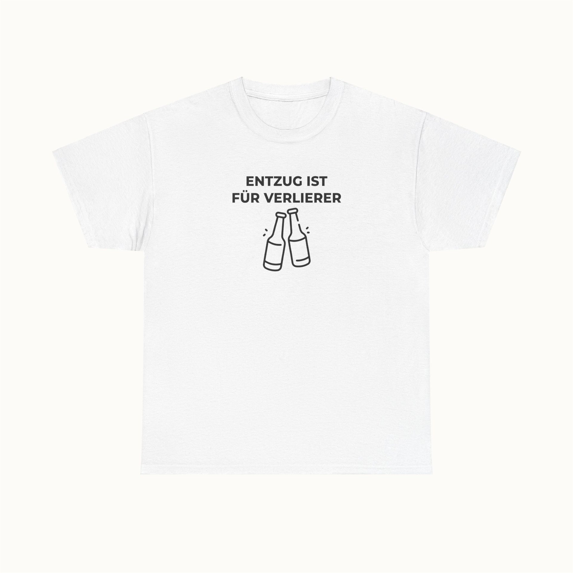 T-Shirt "Entzug Ist Für Verlierer"