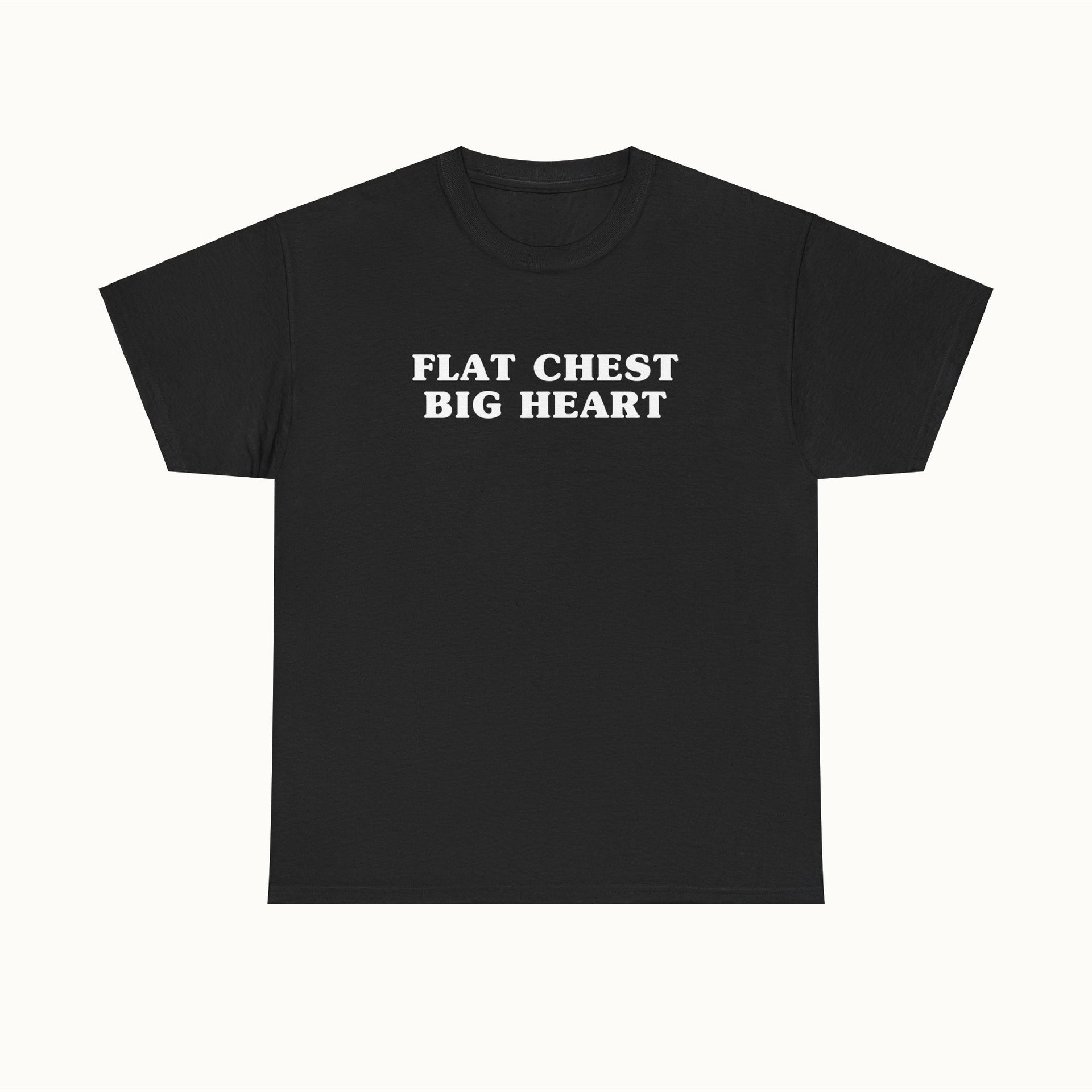T-Shirt "Flat Chest Big Heart"